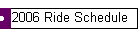 2006 Ride Schedule